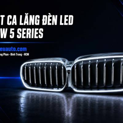 Mặt ca lăng đ&egrave;n led xe BMW 5 series